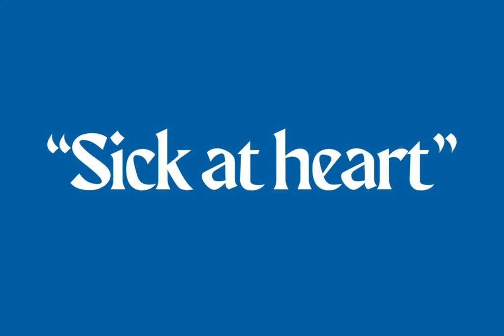 Sick at heart